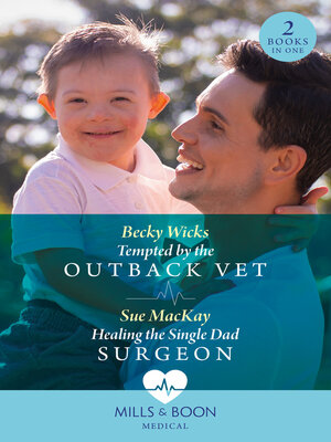cover image of Tempted by the Outback Vet / Healing the Single Dad Surgeon